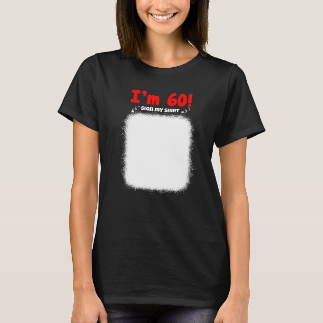 Camiseta Meu 60º Aniversário Assina Meu Engraçado Aniversár (Frente)