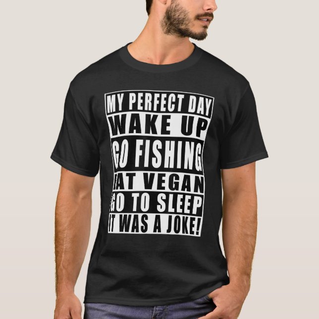 Camiseta Meu Acordar Perfeito Vai Pescar Vegan Ir Para (Frente)