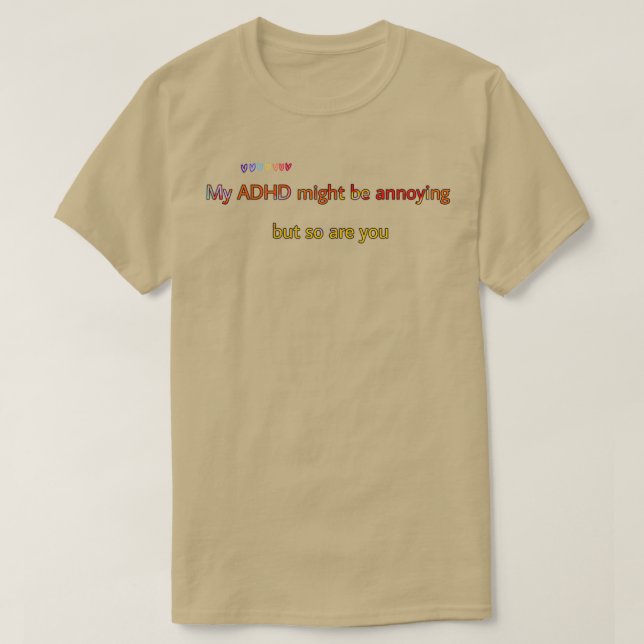 Camiseta Meu adhd pode ser chato, mas você também é (Frente do Design)