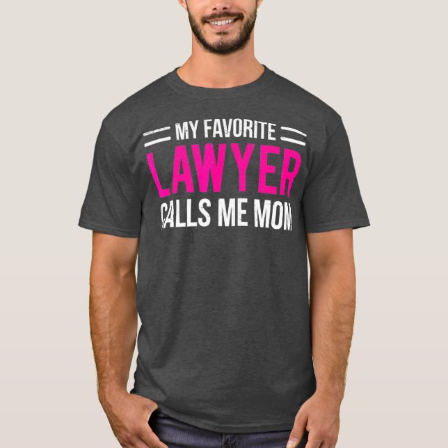 Camiseta Meu Advogado Favorito Me Chama Mãe Mãe Bonita Mãe (Frente)