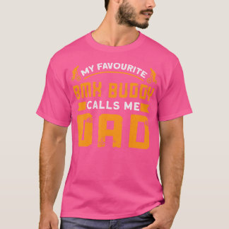 Camiseta Meu Amigo Bmx Favorito Me Chama De Bike Bmx Pai