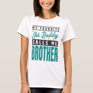 Camiseta Meu Amigo De Esqui Favorito Me Chama De Irmão