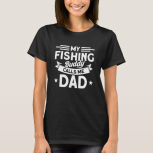 Camiseta Meu amigo de pesca me chama pescador Pai pescando