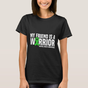 Camiseta Meu Amigo É Uma Saúde Mental De Fita Verde Guerrei
