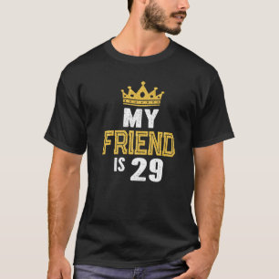 Camiseta Meu Amigo Tem 29 Anos 29 Ideia De Aniversário Para