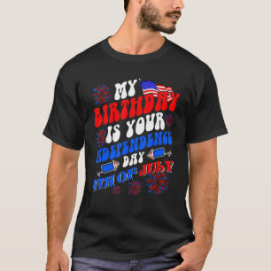 Camiseta Meu Aniversário É Seu Dia Da Independência 4 De Ju