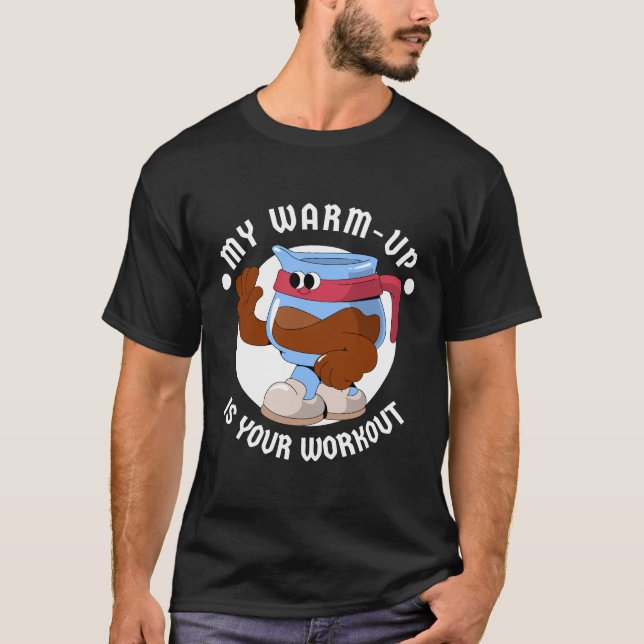 Camiseta Meu aquecimento é seu treino (Frente)