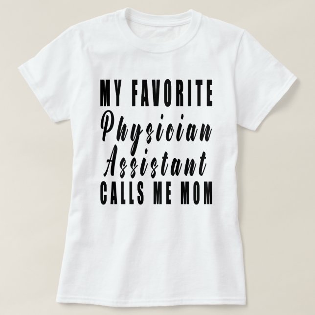 Camiseta Meu Assistente Médico Favorito Me Chama Mãe, Pai. (Frente do Design)