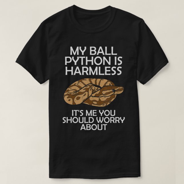 Camiseta Meu Ball Python Está Sem Prejuízo. Você Deveria Se (Frente do Design)