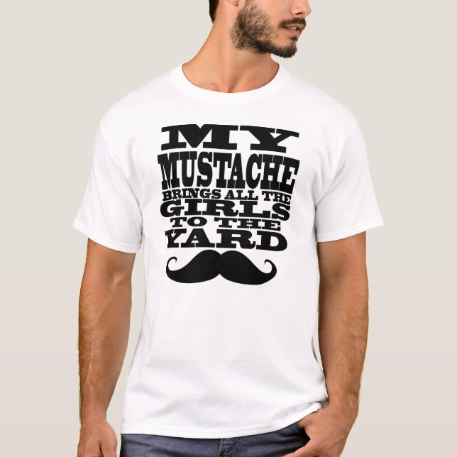 Camiseta Meu bigode traz todas as garotas (Frente)