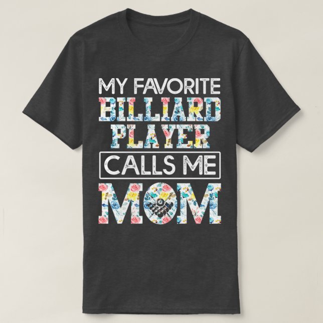 Camiseta meu billiard player favorito me chama de mãe (Frente do Design)