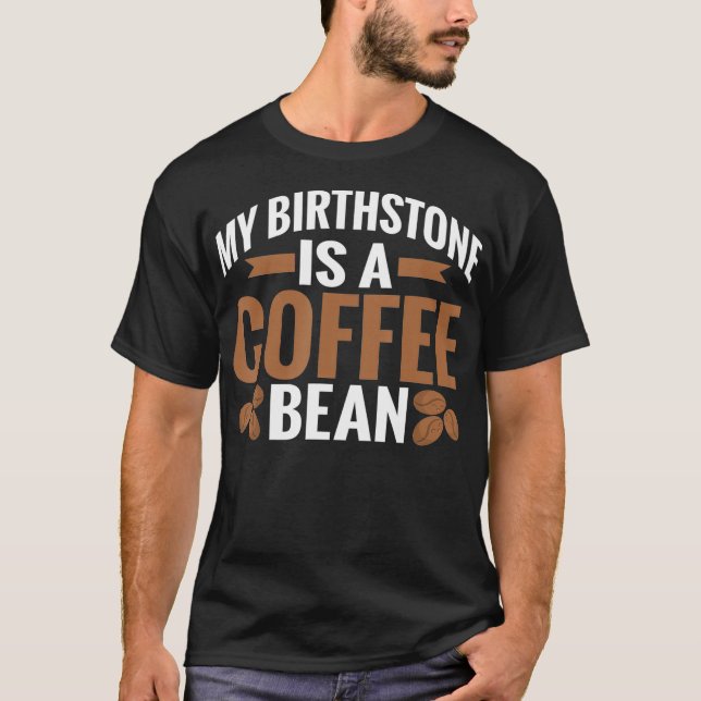Camiseta Meu Birthstone é um café com café (Frente)