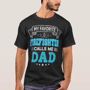 Camiseta Meu Bombeiro Favorito Me Chama De Pai Pai Mãe Fath