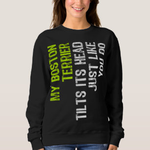 Camiseta Meu Boston Terrier Inclina A Cabeça Como Você.