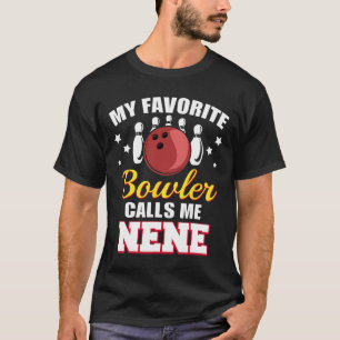 Camiseta Meu Bowler Favorito Me Chama Nene Funny Boliche Ne