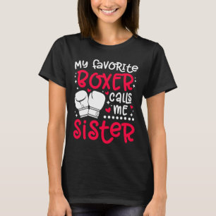 Camiseta Meu Boxer Favorito Me Chama Irmã Boxing Irmã Bo