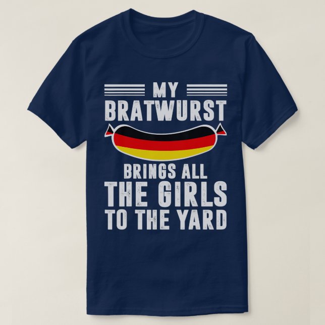 Camiseta Meu Bratwurst Traz Todas As Raparigas Para O Yard  (Frente do Design)
