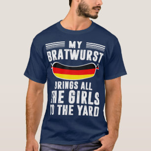 Camiseta Meu Bratwurst Traz Todas As Raparigas Para O Yard 