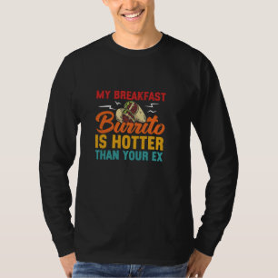 Camiseta Meu Burrito Do Café Da Manhã É Mais Quente Que Seu