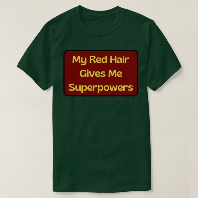 Camiseta Meu Cabelo Vermelho Me Dá Superpoderes 3 (Frente do Design)