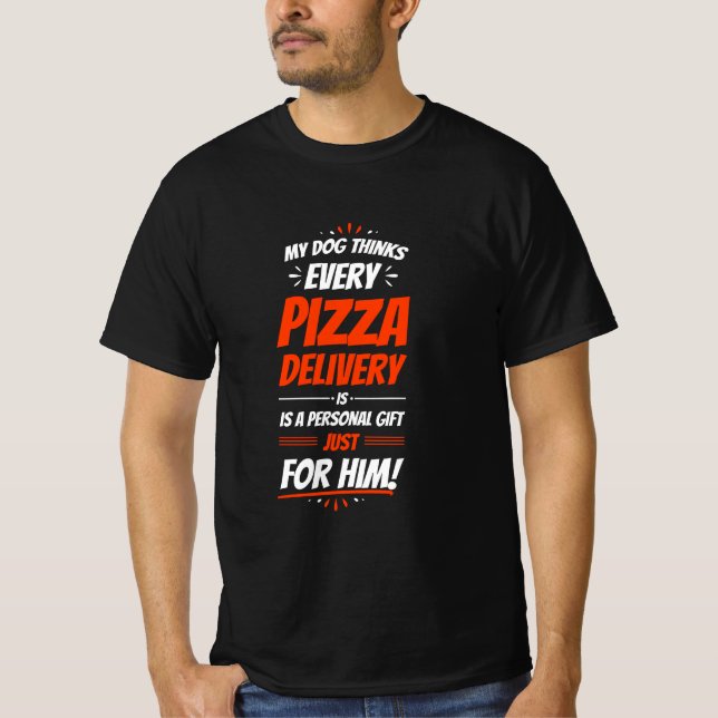 Camiseta Meu cachorro acha que cada entrega de pizza é um g (Frente)