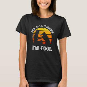 Camiseta Meu Cachorro Acha que Sou Legal Cachorro Retro