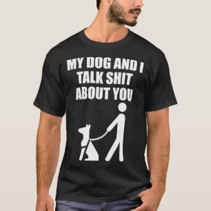 Camiseta Meu Cachorro E Eu Falamos Sobre Você 1