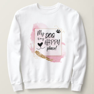 Camiseta Meu Cachorro É Meu Lugar Feliz, Design Rosa