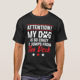 Camiseta Meu Cachorro É Tão Louco Que Ele Salta Da Pata - P