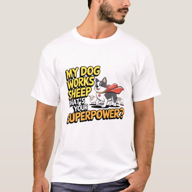 Camiseta Meu Cachorro Funciona Ovelha, Qual É O Seu Superpo (Frente)