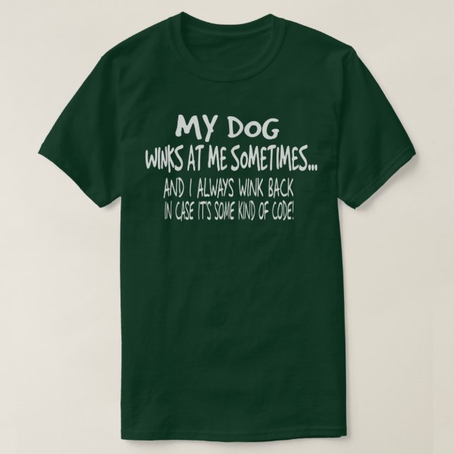 Camiseta Meu Cachorro Me Piscar os olhos Às Vezes - Cachorr (Frente do Design)