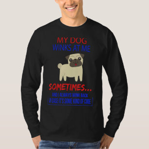 Camiseta Meu Cachorro Me Piscar os olhos Às Vezes, Sarcasmo