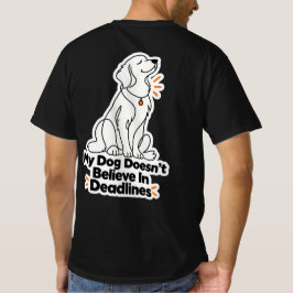 Camiseta Meu Cachorro Não Acredita Em Prazos
