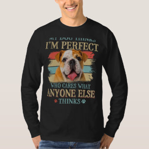 Camiseta Meu Cachorro pensa que eu sou perfeito inglês Bull