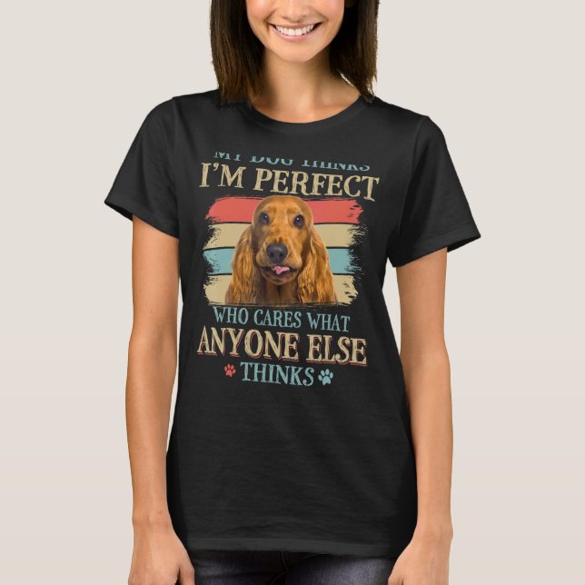 Camiseta Meu Cachorro pensa que sou perfeito inglês, coquei (Frente)