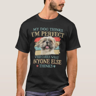 Camiseta Meu Cachorro pensa que sou perfeito Shih Tzu Lover