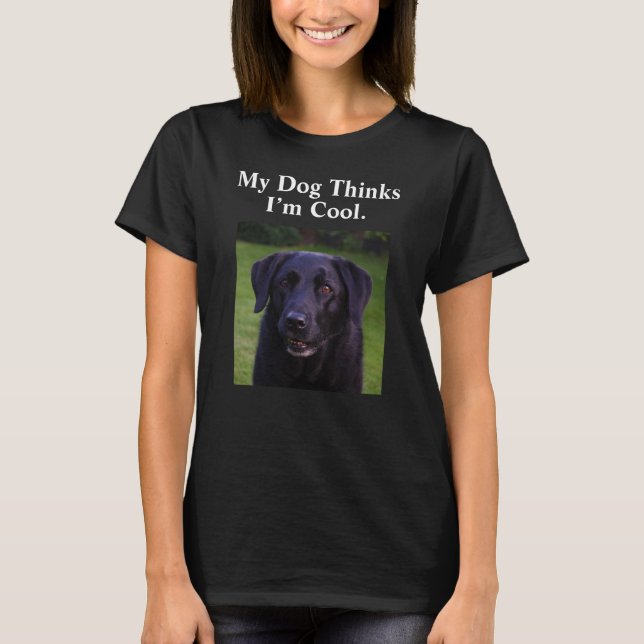 Camiseta Meu Cachorro pensa que sou um Legal Cachorro Engra (Frente)