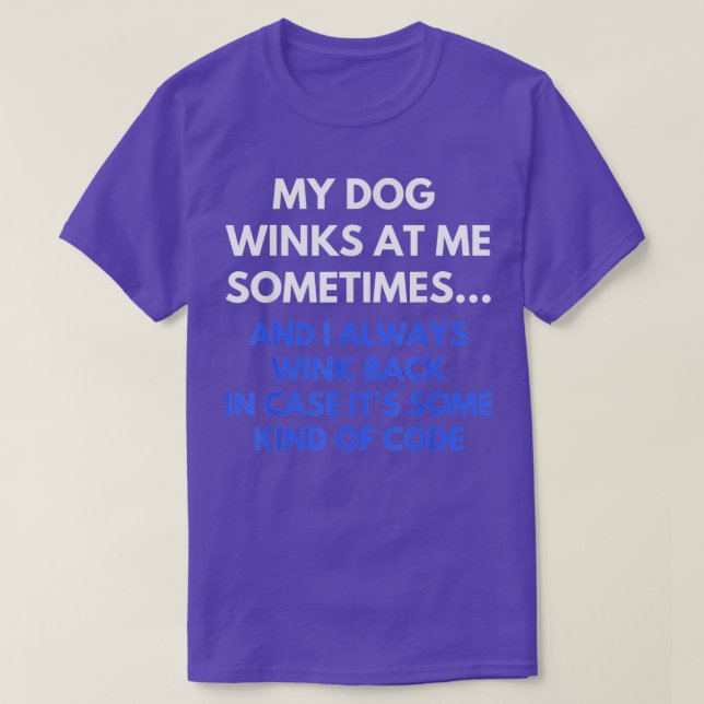 Camiseta Meu Cachorro Piscar os olhos Em Mim Às Vezes Engra (Frente do Design)