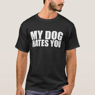 Camiseta Meu cachorro te odeia