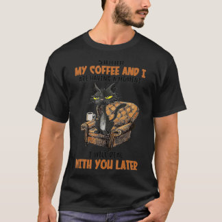 Camiseta Meu Café E Eu Estamos Tendo Um Gato Engraçado Mome