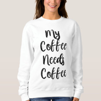 Camiseta Meu café precisa de café para amantes de café