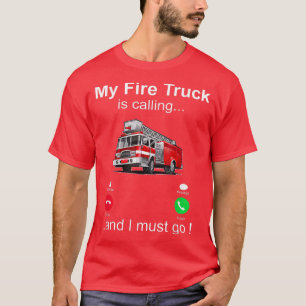 Camiseta Meu Caminhão De Fogo Está Ligando E Preciso Ir Bom