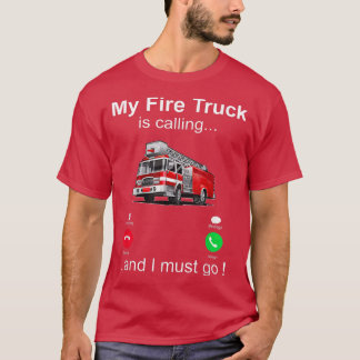 Camiseta Meu Caminhão De Fogo Está Ligando E Preciso Ir Bom