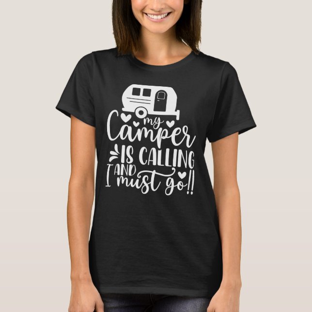 Camiseta Meu Camper está chamando e eu devo ficar Engraçado (Frente)