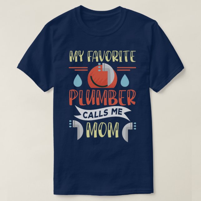 Camiseta Meu Canalizador Favorito Me Chama Mãe (Frente do Design)