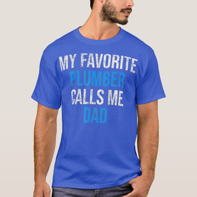 Camiseta Meu Canalizador Favorito Me Chama Pai De Pais Engr (Frente)