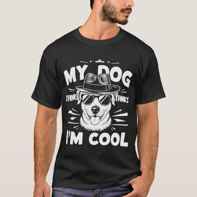 Camiseta Meu cão acha que sou fixe     (Frente)