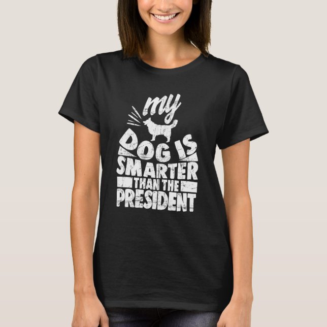 Camiseta Meu cão é mais astuto que a President Trump (Frente)
