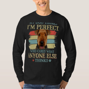 Camiseta Meu cão pensa que sou perfeito Airedale Terrier Re