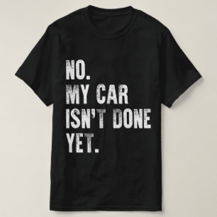 Camiseta Meu Carro Ainda Não Está Pronto Ainda Amantes De C